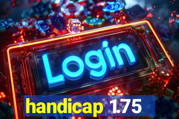 handicap 1.75